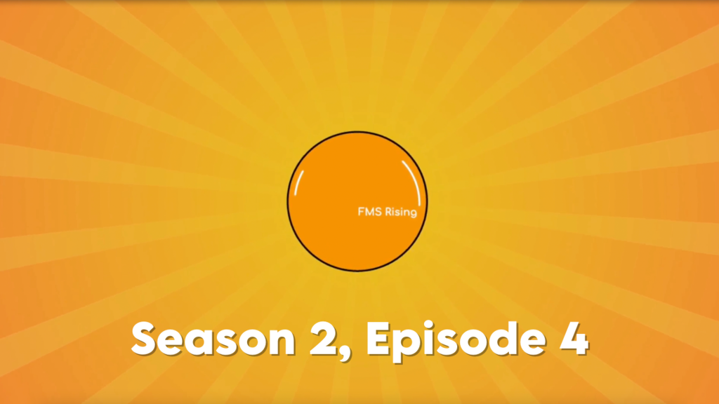 FMS Rising logo with captions "Season 2, Episode 4"